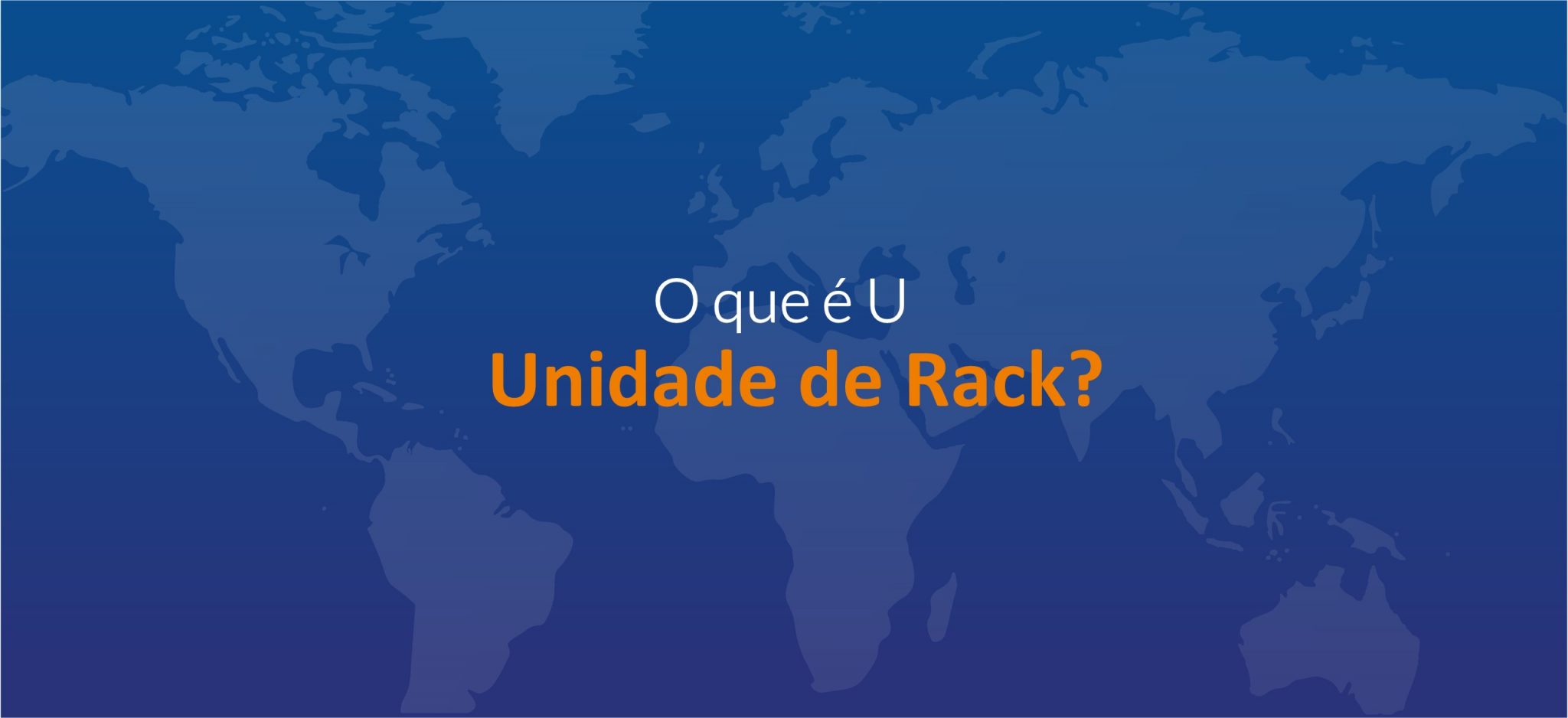 O que é U (Unidade de medida para rack) E onde podemos usar?